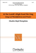 At the Lamb's High Feast We Sing - Songs of Thankfulness and Praise by Tompkins Charles Bo for BrassScore