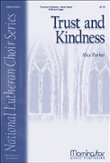 Trust and Kindness by Parker Alice for SATB and Organ