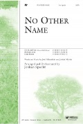 No Other Name by Houston and Myrin - Spacht Joshua - for SATB and Piano