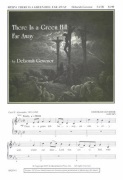 There Is a Green Hill Far Away by Govenor Deborah Mrs. C.F. Alexander for SATB a cappella