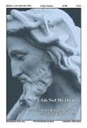 I Am Not My Own by Courtney Craig Susan Bentall Boersm for SATB and Piano