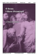 O Jesus I Have Promised by Shaw Timothy John E. Bode for SATB and Piano