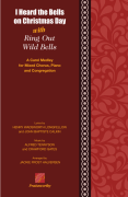 I Heard The Bells On Christmas Day with Ring Out Wild Bells by Tennyson and Gates Longfellow HW and Cal for 4ptMxd and Piano