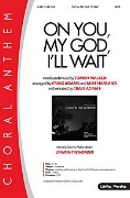 On You My God I'll Wait by Walker Tommy - Adams Craig and Harla - for SATB and Piano