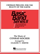 Chorale Prelude - For The Beauty Of Earth by Kocher Conrad - Smith Claude T - for Full Score
