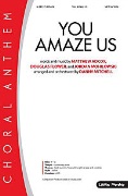 You Amaze Us by Adcox Flower and Mohil - Mitchell Danny - for SATB and Piano