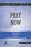 Pray Now by Clark Farren Peck- - Haun Wayne - for SATB and Piano