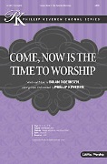 Come Now Is the Time to Worship by Doerksen Brian - Keveren Phillip - for SATB and Piano