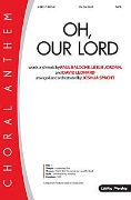 Oh Our Lord by Baloche Jordan Leo - Spacht Joshua - for SATB and Piano