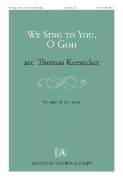 We Sing to You O God