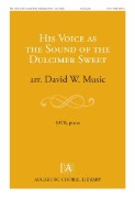 His Voice as the Sound of the Dulcimer Sweet