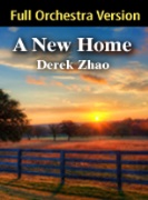 New Home by Zhao Derek for Full Orchestra