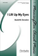 I Lift Up My Eyes by Cherwien David M for SATB divisi a cappella (Psalm 121)