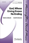 God Whose Giving Knows No Ending by Cherwien David M Robert L. Edwards for SATB and Organ