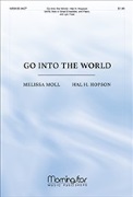 Go Into the World by Hopson Hal H Melissa Moll for SATB and Piano