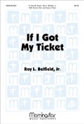 If I Got My Ticket by Belfield Jr. Roy L. African-American Spi for SAB and Piano