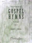 3 Postludes on Gospel Hymns Set 2 by - Powell Robert J. - for Organ