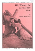 Oh Wonderful Love of My God by Drennan Patti for SATB and Piano