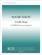 Cradle Song by Nixon Roger William Blake for SATB a cappella