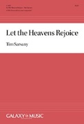 Let the Heavens Rejoice by Saransy Tim for SATB divisi a cappella