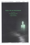 Make Me an Instrument by Courtney Craig St. Frances of Assis for SSA and Piano