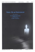 Make Me an Instrument by Courtney Craig St. Frances of Assis for TTBB and Piano