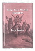 Clap Your Hands Together by Rasbach David for SATB and Piano