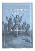 Clap Your Hands Together by Rasbach David for TTBB and Piano
