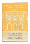An Die Musik by Schubert Franz - Courtney Craig - Franz von Schober for SATB and Piano
