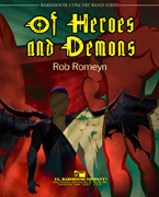 Of Heroes and Demons by Romeyn Rob for Concert Band