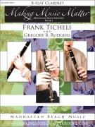 Making Music Matter by Ticheli and Rudgers for Bb Clarinet