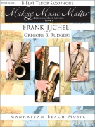 Making Music Matter by Ticheli and Rudgers for Tenor Saxophone