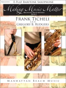Making Music Matter by Ticheli and Rudgers for Baritone Saxophone