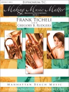 Making Music Matter by Ticheli and Rudgers for Euphonium Treble Clef