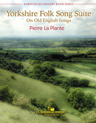Yorkshire Folk Song Suite by La Plante Pierre for Concert Band