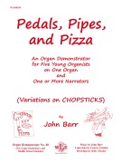 Pedals Pipes and Pizza by Barr John for Organ
