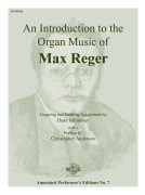 Introduction to the Organ Music of Max Reger by Reger Max for Organ