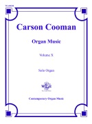 Organ Music of Carson Cooman Volume X by Cooman Carson for Organ