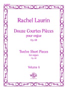 Twelve Short Pieces for Organ Op. 68 Vol. 4 by Laurin Rachel for Organ
