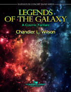 Legends of the Galaxy by Wilson Chandler for Concert Band
