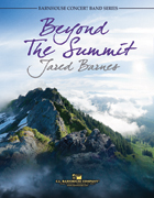 Beyond the Summit by Barnes Jared for Concert Band