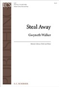 Steal Away by - Walker Gwyneth - for SSA and Piano