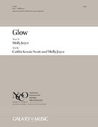Glow by Joyce Molly Caitlin Kenzie Scott for SATB a cappella