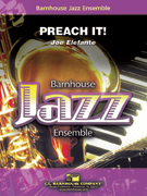 Preach It by Elefante Joe for Jazz Ensemble