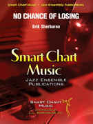 No Chance of Losing by Sherburne Erik for Jazz Ensemble