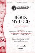 Jesus My Lord by Cloninger and Clydesdale - Clydesdale David - Christmas Tapestry for SATB and Piano