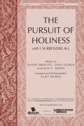 Pursuit of Holiness with I Surrender All by Moffitt Duren and Smith - Duren Cliff - for SATB and Piano