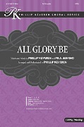 All Glory Be by Keveren and Marino - Keveren Phillip - for SATB and Piano