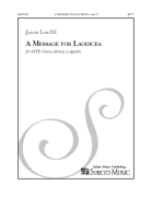 Message for Laodicea by Lee III James for SATB divisi a cappella (Revelation 3)