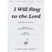 I Will Sing to the Lord by Putz Peter L for SATB and Piano